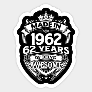 Made In 1962 62 Years Of Being Awesome Sticker